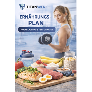 TitanWerk Ernährungsplan - Muskelaufbau & Performance
